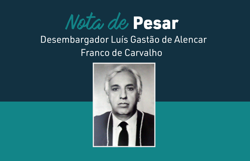 Nota de Pesar pelo falecimento do Desembargador Luís Gastão de Alencar Franco de Carvalho
